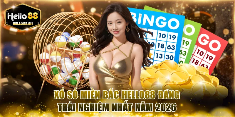Xổ số miền Bắc HELLO88