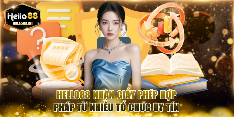 HELLO88 nhận giấy phép hợp pháp từ nhiều tổ chức uy tín