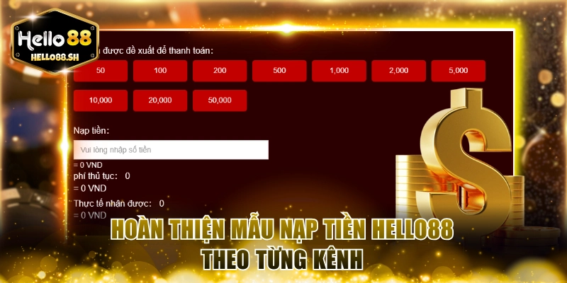 Hoàn thiện mẫu nạp tiền HELLO88 theo từng kênh