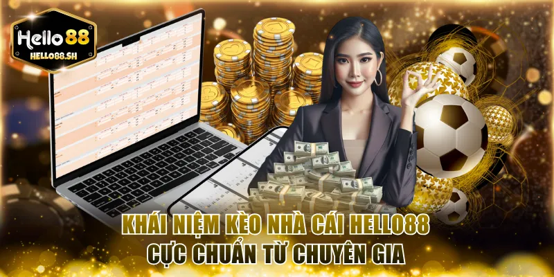 Khái niệm kèo nhà cái HELLO88 cực chuẩn