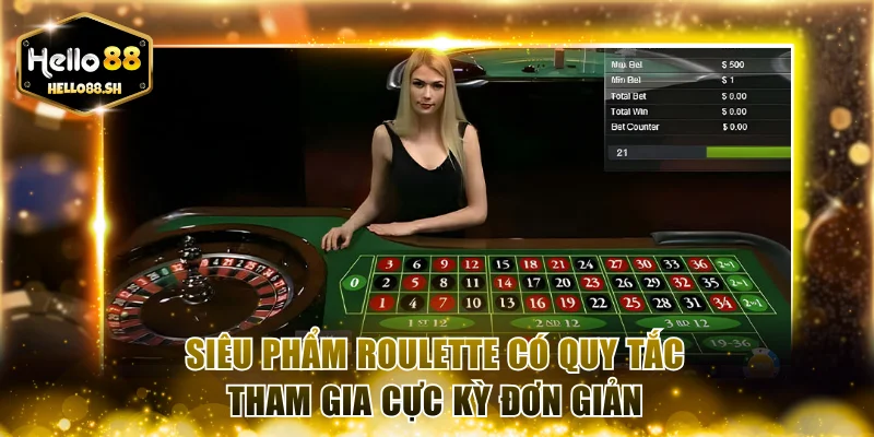 Siêu phẩm Roulette có quy tắc tham gia cực kỳ đơn giản