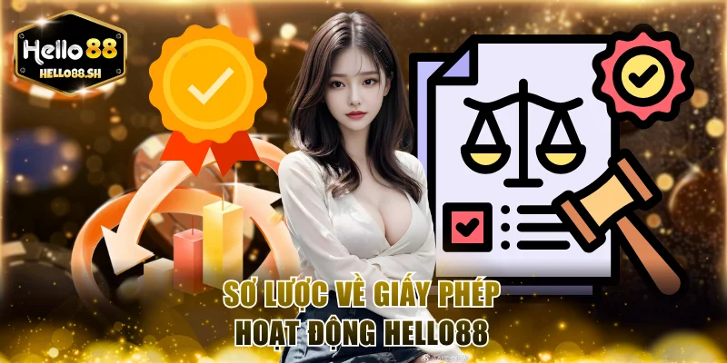 Sơ lược về giấy phép hoạt động HELLO88