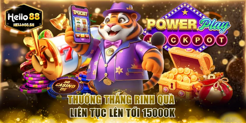 Thưởng thắng rinh quà liên tục lên tới 15000K