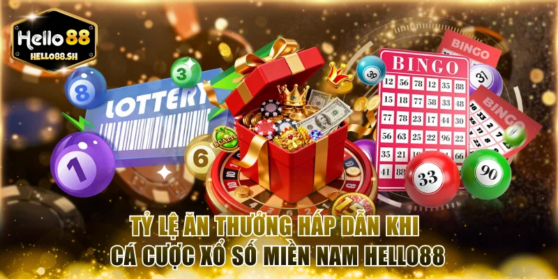 Tỷ lệ ăn thưởng hấp dẫn khi cá cược Xổ số miền Nam HELLO88